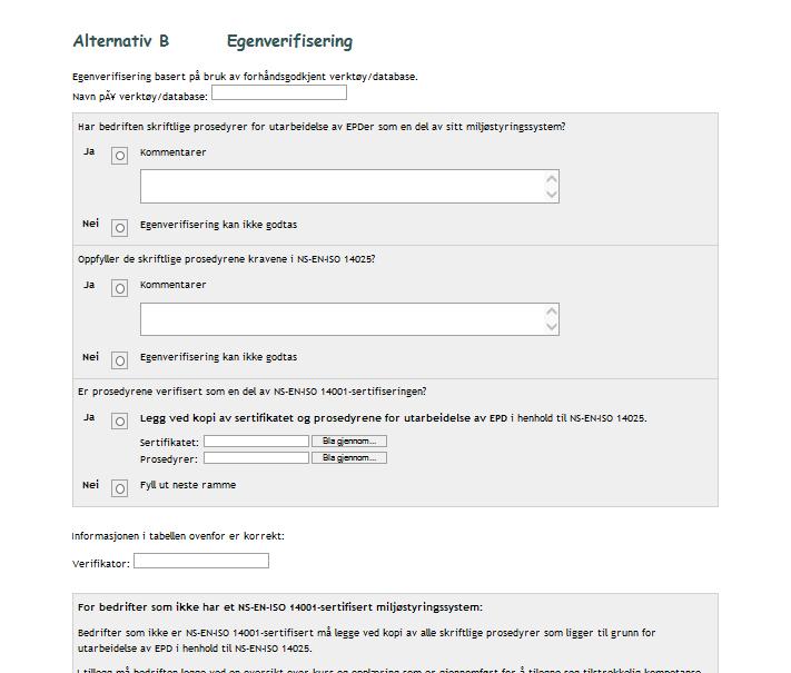 Figur 6-1 Verifiseringsskjema Alternativ B hos EPD-Norge EPD-Norge krever at sjekkliste, prosedyrer og kursdokumentasjon lastes opp ved registering av EPDen.