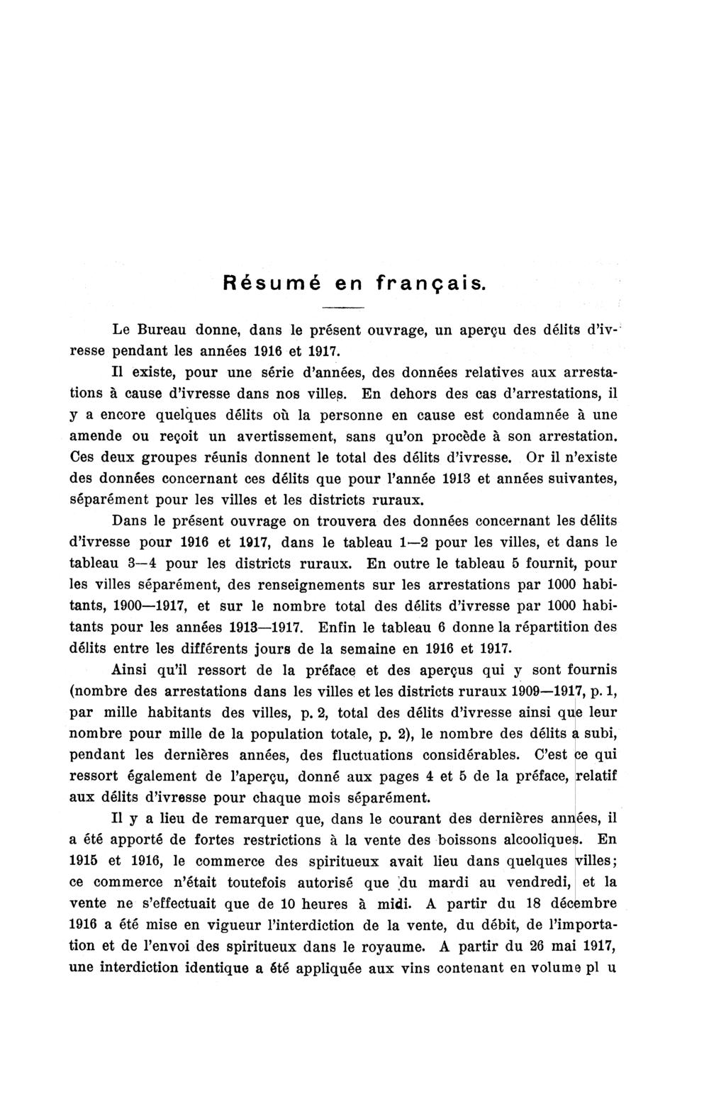 Résumé en français. Le Bureau donne, dans le présent ouvrage, un aperçu des délits d'ivresse pendant les années et 7.