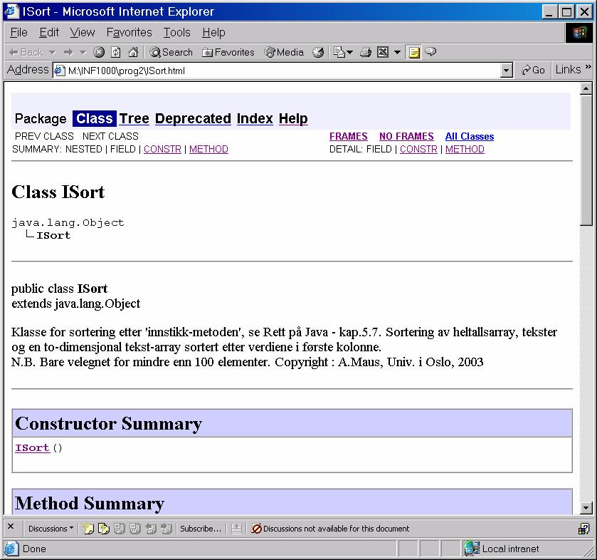 Dokumentsjon v klssen og metodene -jvdoc >jvdoc ISort.jv Loding source file ISort.jv... Constructing Jvdoc informtion... Stndrd Doclet version 1.4.2 Generting constnt-vlues.html.