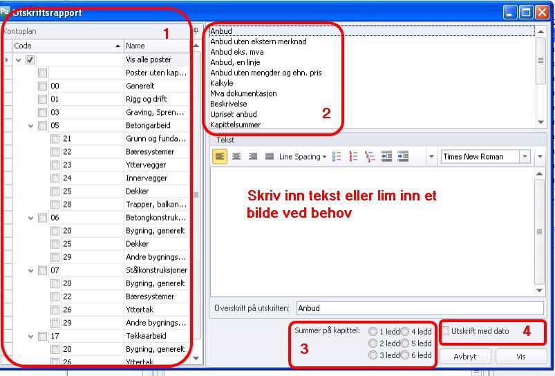 52 6.1.1 Anbudsvinduet Skriv ut Velg type rapport du ønsker å skrive ut: 1. 2. 3. 4. Velg alle eller ønskede kapitler for utskrift.