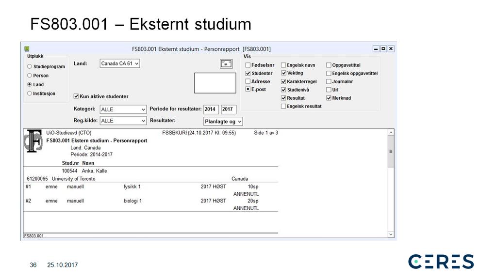 FS803.001: Viser resultater (planlagte og oppnådde) fra eksternstudium-bildet.