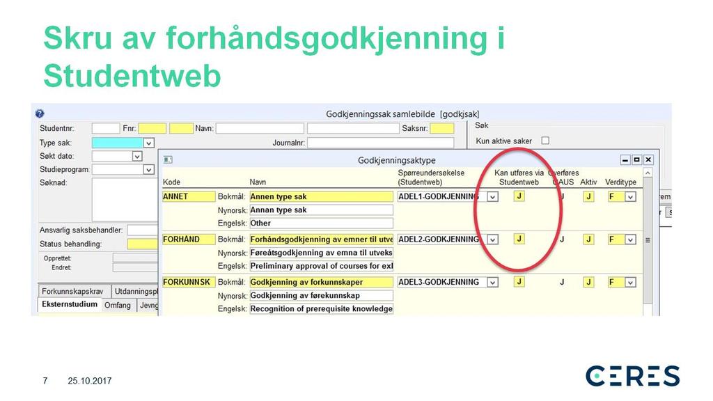 Det er derfor mulig å skru av funksjonen for at studentene skal kunne søke om forhåndsgodkjenning i Studentweb slik at forhåndsgodkjenninger bare opprettes ved generering av utvekslingsperson, da