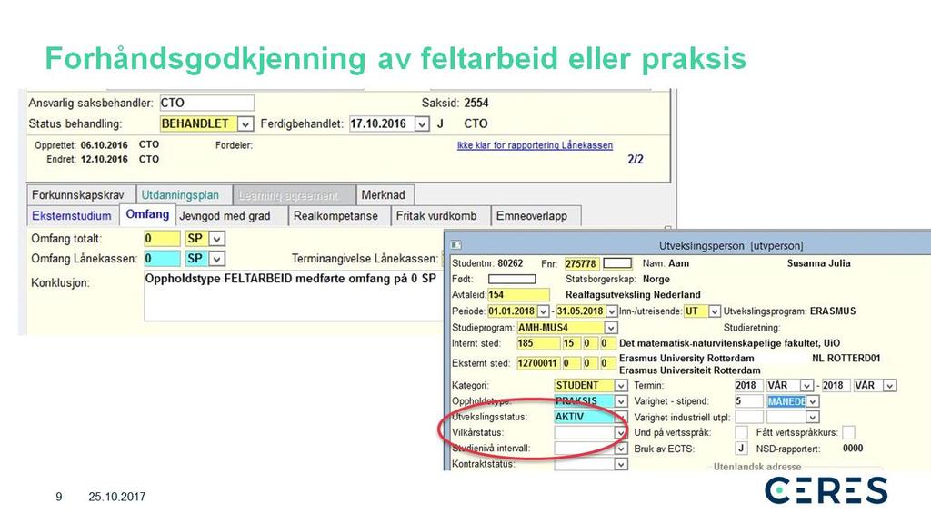 Godkjenningssak samlebilde: I forhåndsgodkjenningen normalt registrerer dere forventet omfang per semester når studenten skal ta emner, f.eks. 30 studiepoeng.