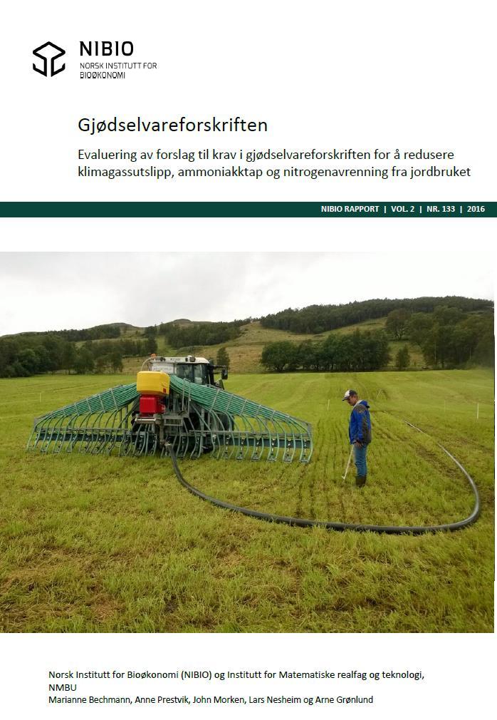 Utgreiing nitrogen Endringar som er vurderte: -Krav til ulike lagertypar for husdyrgjødsel -Krav til lagerkapasitet for husdyrgjødsel -Krav til spreietidspunkt for gjødselvare -Krav til spreieareal