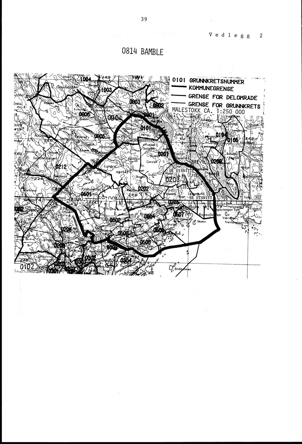 39 Vedlegg 2 0814 BAMBLE?HEIA ye. Surte 0 1 0 1 GRUNWRETSNUMhER KOMMUNEGRENSE GRENSE FOR DELOMRADE GRENSE FOR GRUNNKRETS MALESTOKK CA.