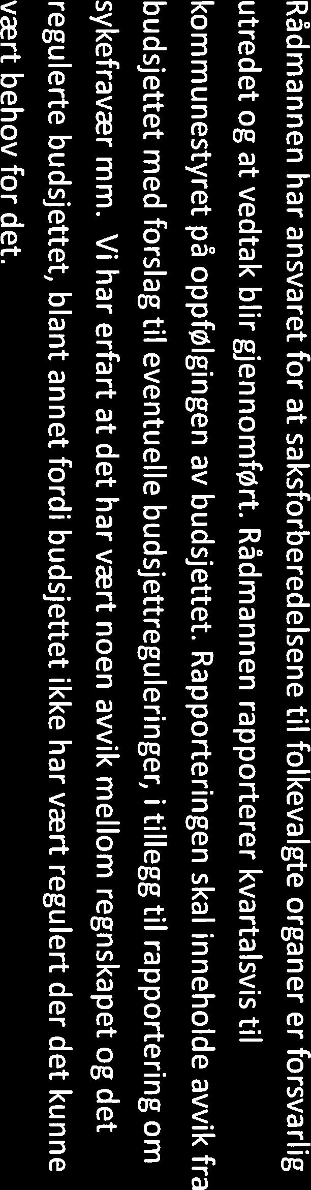 Ansvaret for internkontrollen et definert i kommuneloven og omtales der som betryggende kontroll.