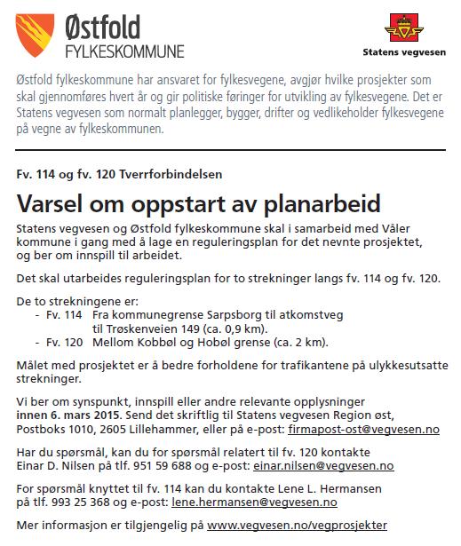 2 Bakgrunn Statens vegvesen har på oppdrag for Østfold fylkeskommune laget en utredning for oppgradering av de to tverrforbindelsene mellom E6 og E18 (fylkesveg 120 og fylkesvegene 114 115).