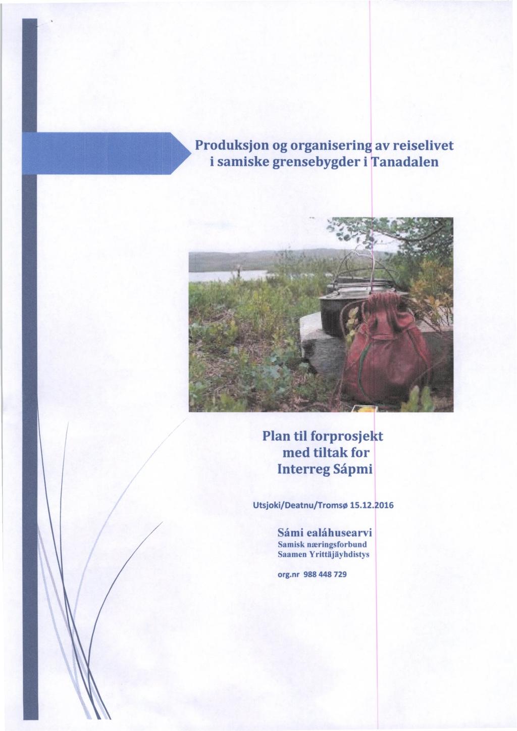 Produksjon og organisering av reiselivet i samiske grensebygder i Tanadalen, Plan til forprosjekt med tiltak for Interreg