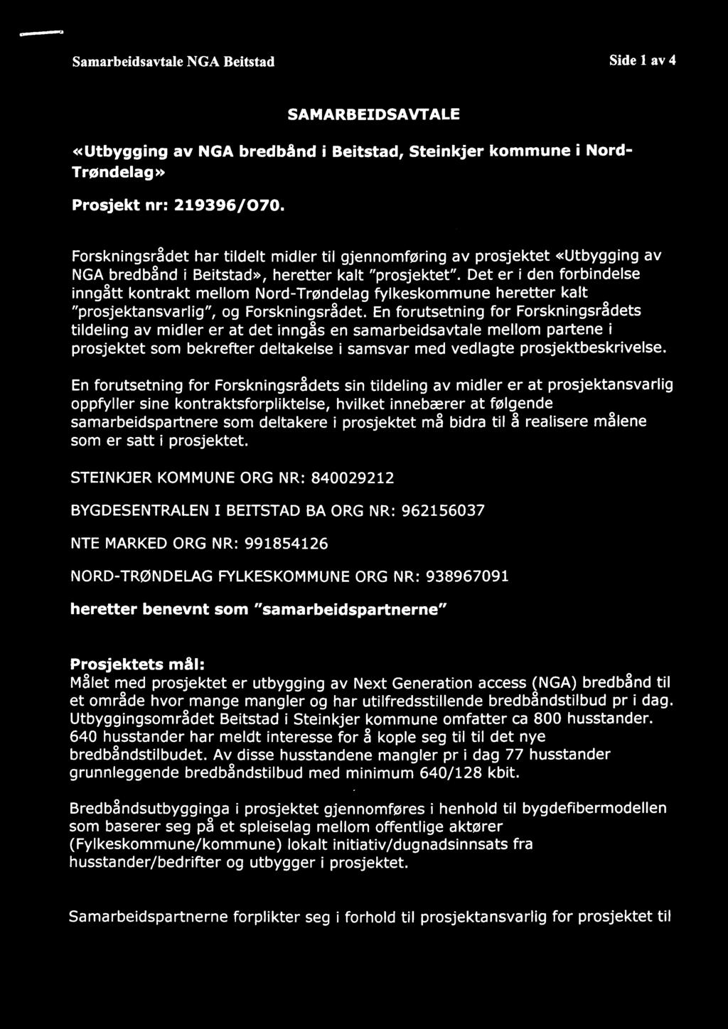 Samarbeidsavtale NGA Beitstad Side 1 av 4 «Utbygging av NGA bredbånd i Beitstad, Steinkjer kommune i Nord- Trøndelag» Prosjekt nr: 219396/070.