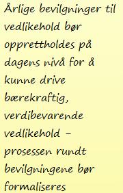 Videre prioritering av midlene som tildeles fra strategisk nivå til taktisk og operativt nivå baseres på faglige vurderinger, som i dag.