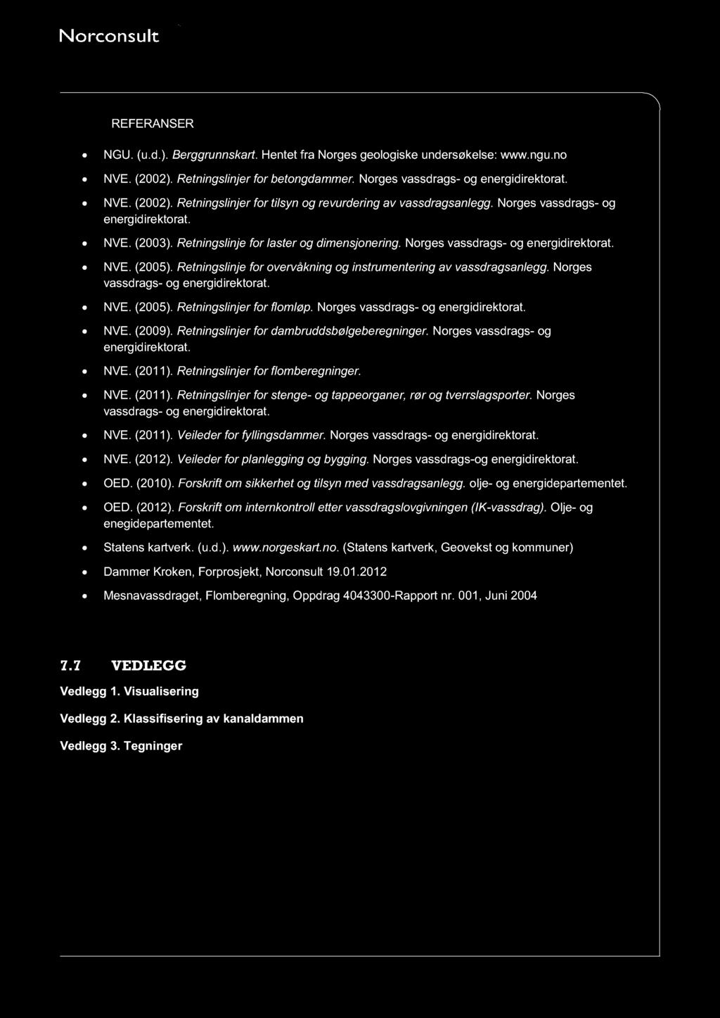 Fyi Eii V S Fyi O 489 REFERNSER NGU. (..). B. H N i ø www.. NVE. (). Riij b. N ii. NVE. (). Rii j iy i. N ii. NVE. (). Riij iji. N ii. NVE. (). Riij åi ii. N ii. NVE. (). Riij ø. N ii. NVE. (9).