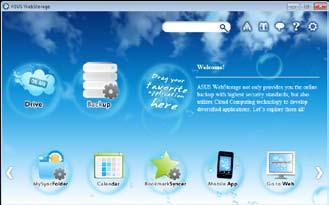 ASUS Webstorage ASUS WebStorage er en lagringsapplikasjon og en skytjeneste som lar deg lagre, synkronisere, dele og få tilgang til filene dine når som helst og hvor som helst.