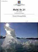 St. meld. nr. 21 (2011-2012) Norsk klimapolitikk Regjeringen foreslår å forsterke virkemiddelbruken i den nasjonale klimapolitikken.