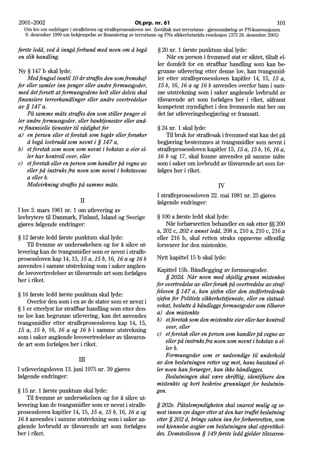 2001-2002 Ot.prp. nr. 61 101 Om lov om endringer i straffeloven og straffeprosessloven mv.