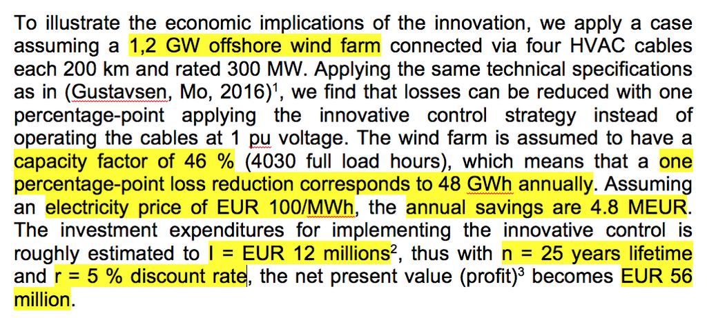 Forutsetninger basert på et publisert paper REFERENCES Gustavsen, Bjørn and Olve Mo (2016) Variable Transmission Voltage for Loss Minimization in Long Offshore Wind Farm AC Export Cables, DOI 10.