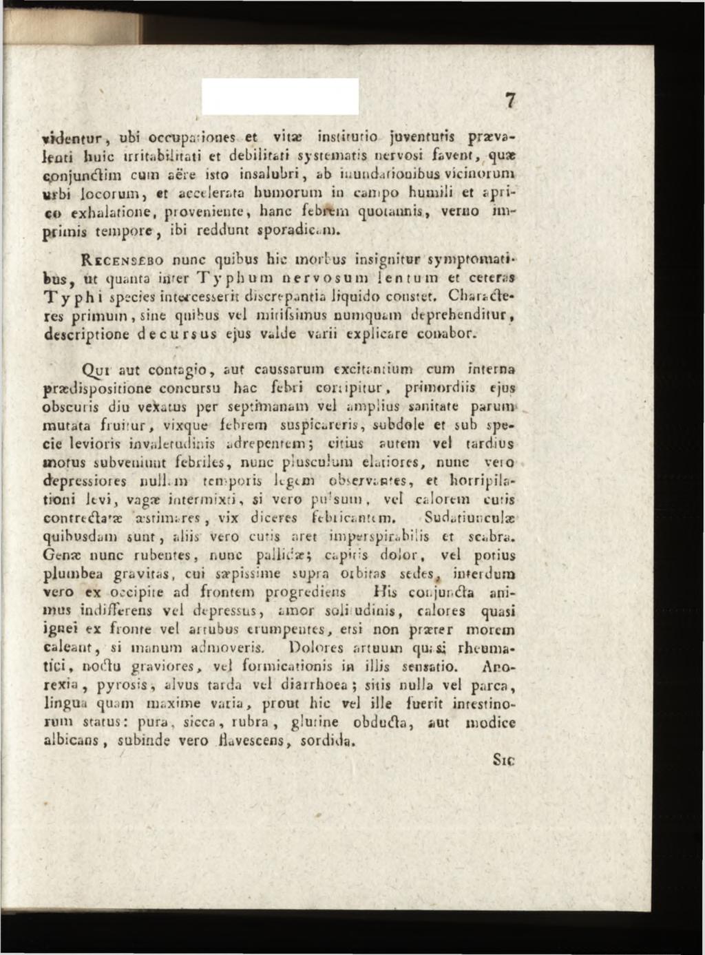 v k k n tu r, ubi occupationes et vitse instirurio juventutis praevalenti huic irritabilitati et debilitari sy sternatis nervosi favent, quæ qpnjundlim cum aè're isto insalubri, ab inundationibus