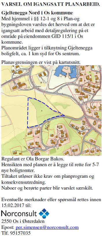 2 Planprosessen 2.1 MEDVIRKNINGSPROSESS, VARSEL OM OPPSTART, EV. PLANPROGRAM Det ble avholdt et oppstartsmøte med Os kommune den 05.10.2016.