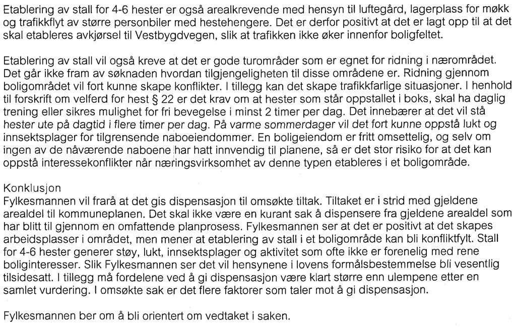 2.2 Uttalelse fra Oppland fylkeskommune datert 8.12.2010 Vi viser til brev datert 10.11.2010 fra Lunner kommune vedrørende søknad om dispensasjon fra gjeldende kommuneplan.