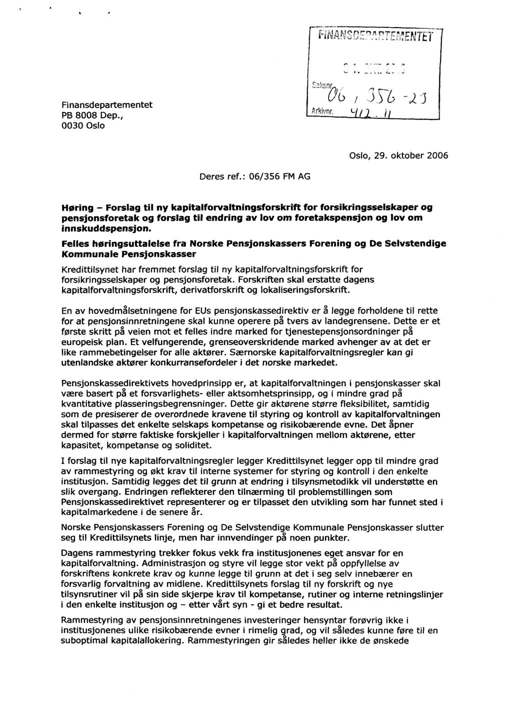 u.!ts19rn/ Finansdepartementet PB 8008 Dep., 0030 Oslo ArklVnr. L Oslo, 29. oktober 2006 Deres ref.