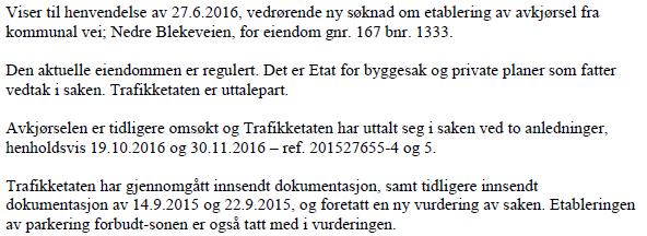 3. BEGRUNNELSE FOR VEDTAKET 3.1. Planstatus Eiendommen omfattes av reguleringsplan nummer 5200000, BERGENHUS. FJELLSIDEN NORD STRØK 37, 38 OG 39, stadfestet 23.11.