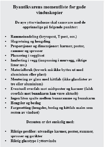 Omsøkt tiltak Det søkes om å tilbakeføre vinduer i 2. og 3. etasje, etablere garasje med tilhørende port i 1. etasje, samt sette inn krysspostvinduer i første etasje.