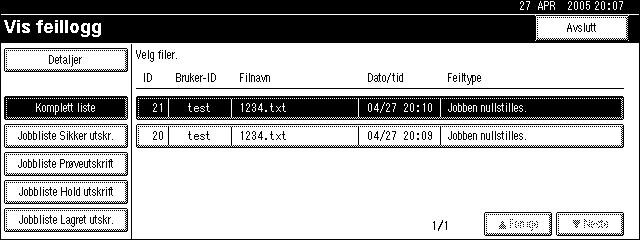 Hvis imidlertid den første feilen er en feil på Prøveutskrift, Sikker utskrift, Hold utskrift eller Lagret utskrift, slettes den ikke. Feilen lagres separat til antallet av disse feilene når 30.