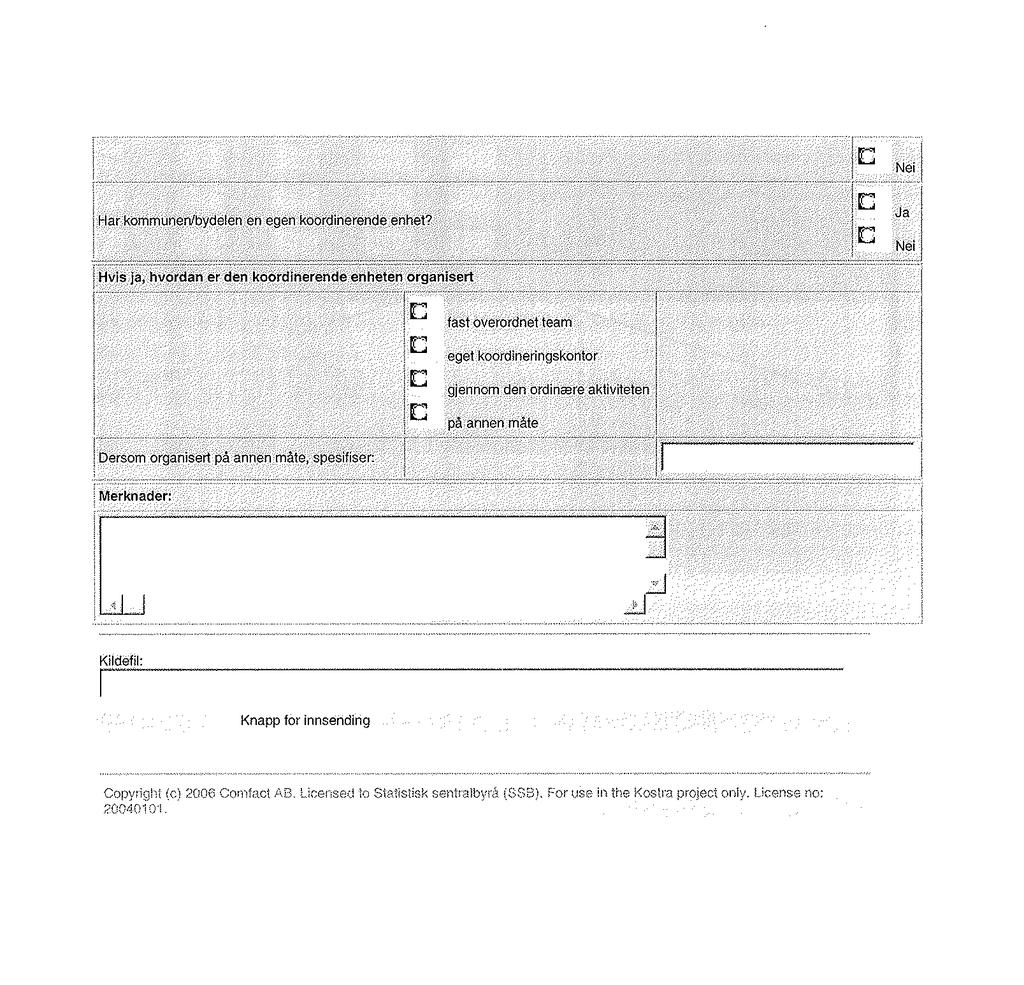 Pleie og omsorgstjenesten Vedlegg 1: http://www.ssb.no/kostra/kommune/skjema/2006/utskrift/kostra_skjema_4.pdf Vedlegg 2: http://www.ssb.no/kostra/kommune/skjema/2006/utskrift/kostra_skjema_5.