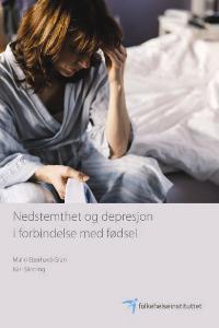 Nedstemthet og depresjon i forbindelse med fødsel https://www.fhi.no/publ/eldre/nedstemthet-og-depresjon-i-forbinde/ Eberhard-Gran, M.