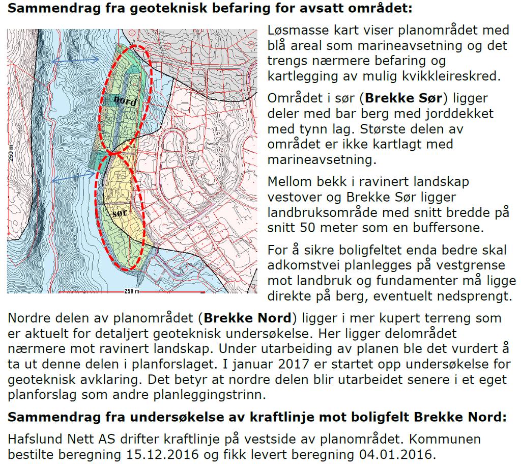 SKIPTVET KOMMUNE Klart vi kan! Kvalitet Engasjement Samspill Notat, dato 22.03.2017, revidert 25.04.17 Sjekkliste for avklaring om kvikkleireskred Jf. veileder 7/2014 4.