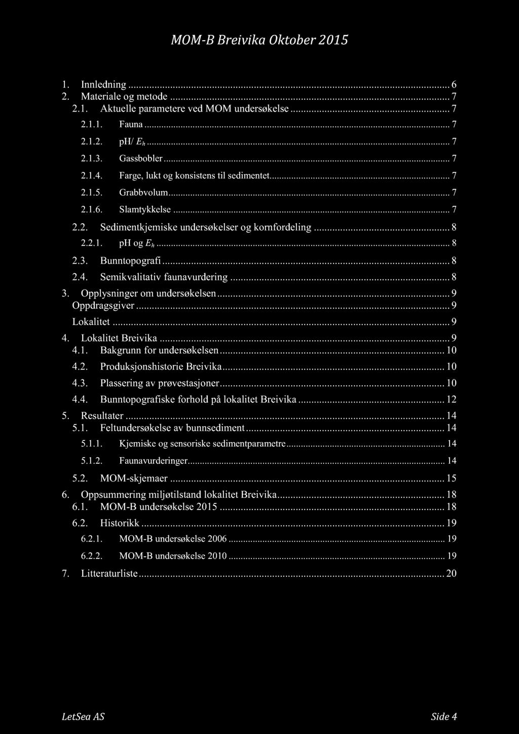 MOM - B Brivik Oktbr 2015 Ihl 1. Ili......... 6 2. Mtril mt......... 7 2.1. A ktull prmtr v MOM urøkl... 7 2.1.1. Fu......... 7 2.1.2. ph/ E h......... 7 2.1.3. Gbblr......... 7 2.1.4.