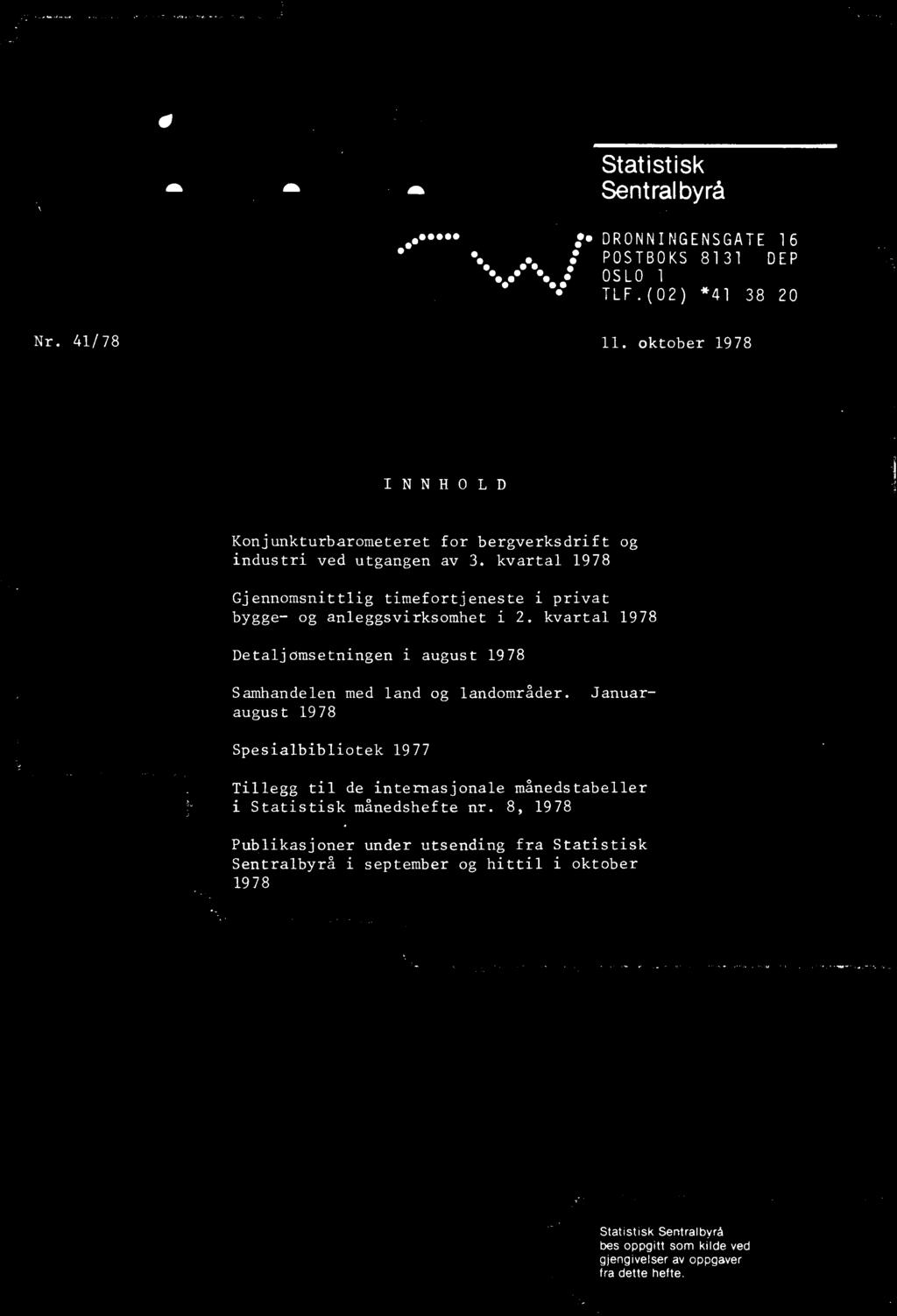 Januaraugust 1978 Spesialbibliotek 1977 Tillegg til de internasjonale månedstabeller i Statistisk