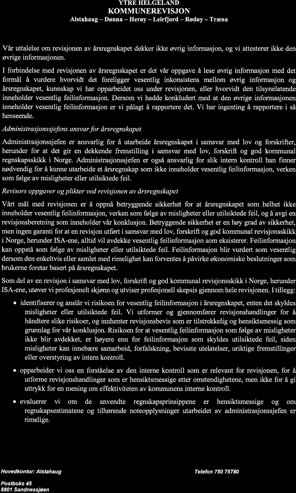 YTRE HELGELAND KOMMUNEREVISJON Alstahaug - Dønna - Herøy - Leirfjord - Rødøy - Træna Vår uttalelse om revisjonen av årsregnskapet dekker ikke øwig informasjon, og vi attesterer ikke den øvnge