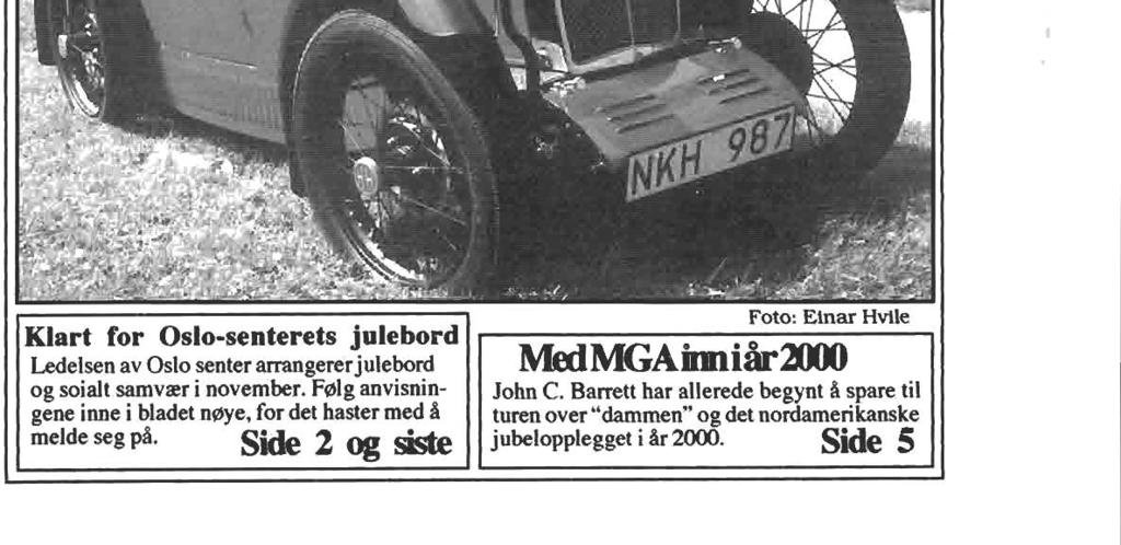 centre oftbe MG car aæ) 5OO~awayfromhome Einar Hvile salet opp Midget'en sin og dro sammen med kona nesten 500 miles en vei til årets skandinaviske MG-treff i Sverige.