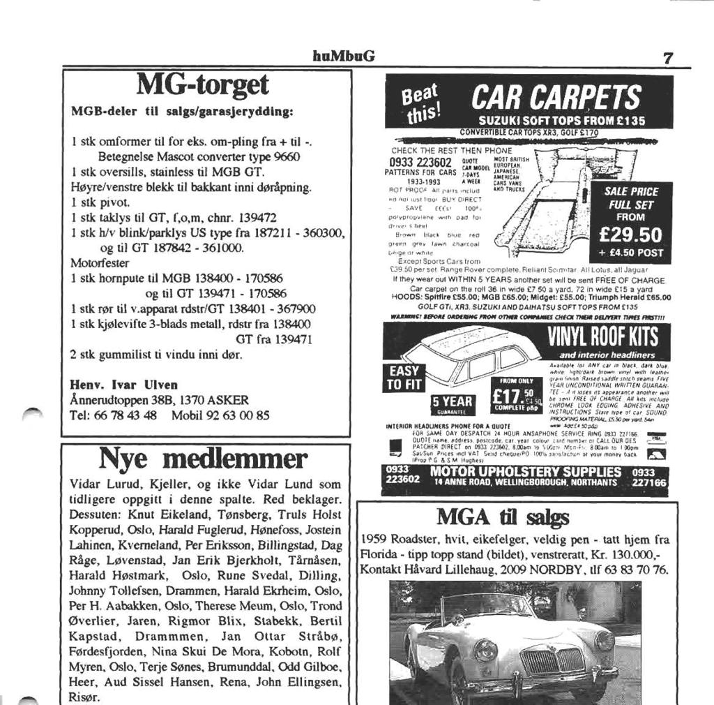 MG-torget MGB deler til salgs/garasjeryddlng: humbug 7 1 stk omformer til for eks. om-pling fra + til -. Betegnelse Mascot converter type 9660 1 stk oversilis, stainless til MGB GT.