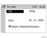 I forbindelse med infotainmentsystem CD 30 må det ikke være valgt noen meny. Velg Tid, dato i menyen Innstillinger. Velg de ønskede menypunktene, og utfør innstillingene.