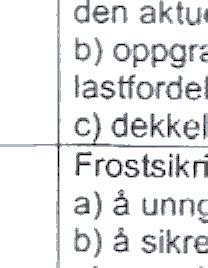 belastningene E fra.æ: akseiastene akseiast8ne og~=~ og ringtrykk ~:V frostens vi~ng mht beiastni fra akseiaster effek1en av frostens vi~ mht ælehlv Det sklaes ofte melkm -vannasfatr og "kaldasfatr.