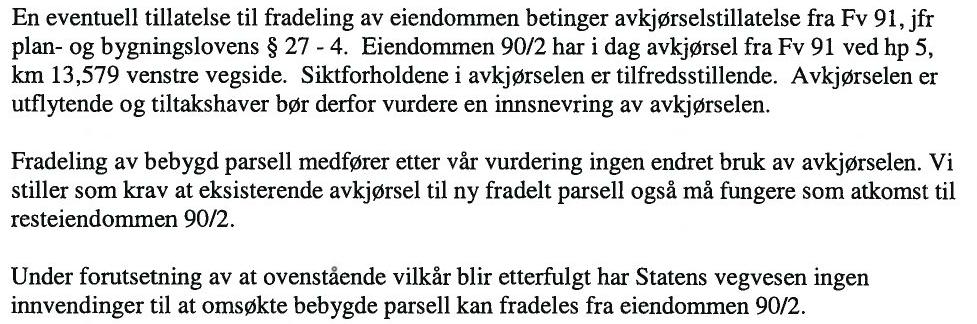 Saksopplysninger Generelle opplysninger om saken Som et ledd i generasjonsskifte på gården søker Alf H. Rognli i medhold av plan og bygningsloven 20-1 bokstav m, om deling av ovennevnte eiendom.