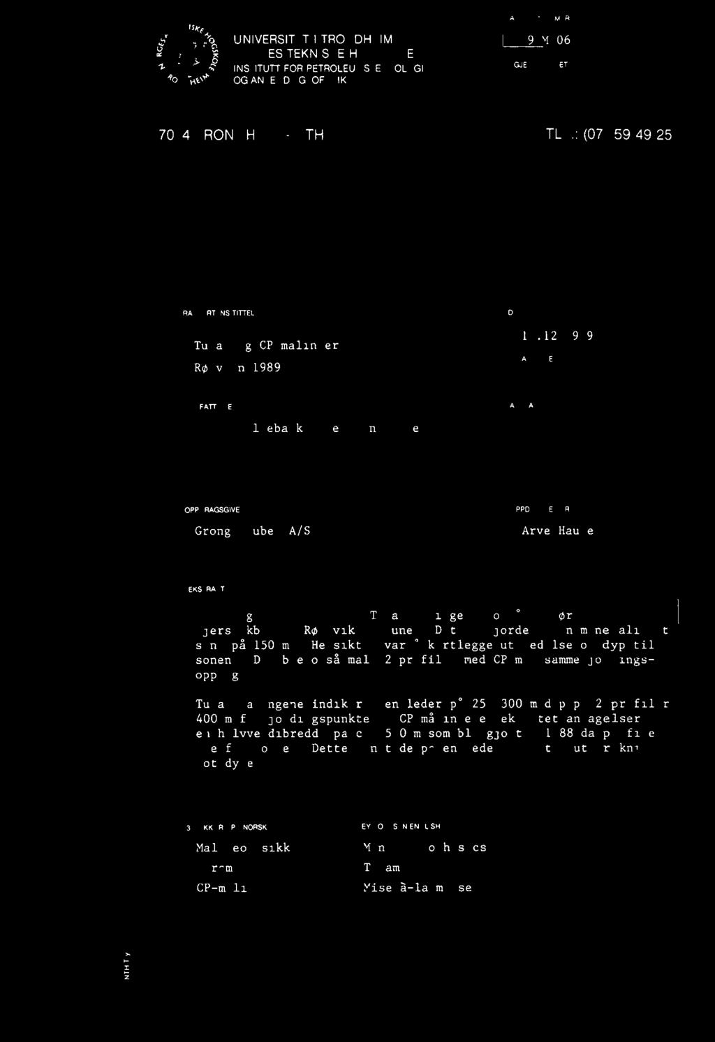 RAPPOWNUMMER To454 z UNIVERSITETI TRONDHEIM NORGESTEKNISKE HØGSKOLE INSTITUTTFOR PETROLEUMSTEKNOLOGI OG ANVENDT(3EOFYSIKK 89.M.06 TAGJENGELIGNET 7034 TRONDHEIM NTH TLF.