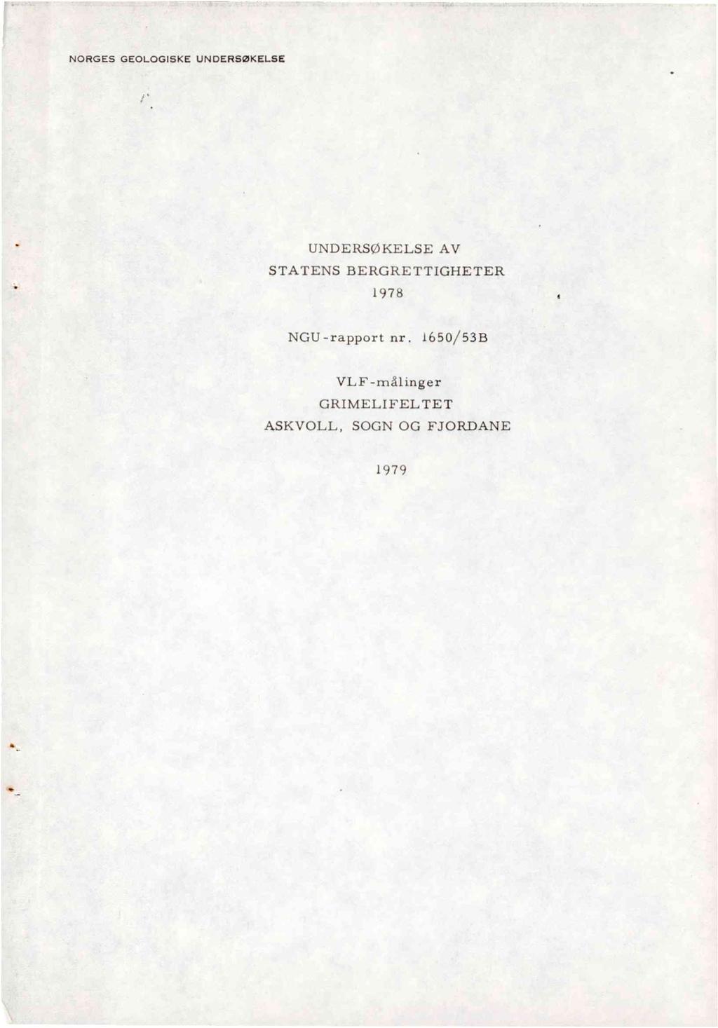 NORGES GEOLOGISKE UNDERSØKELSE UNDERSØKELSE AV STATENS BERGRETTIGHETER 1978