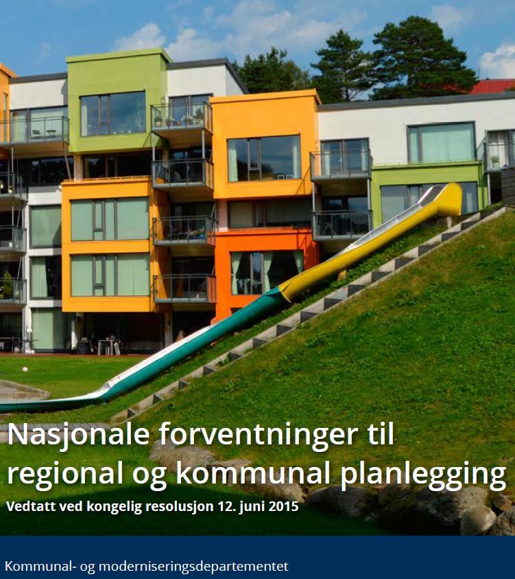 Nasjonale forventninger Samordnet bolig-, areal- og transportplanlegging Kommunene sikrer høy arealutnyttelse rundt kollektivknutepunkt Potensialet for fortetting og transformasjon utnyttes før nye