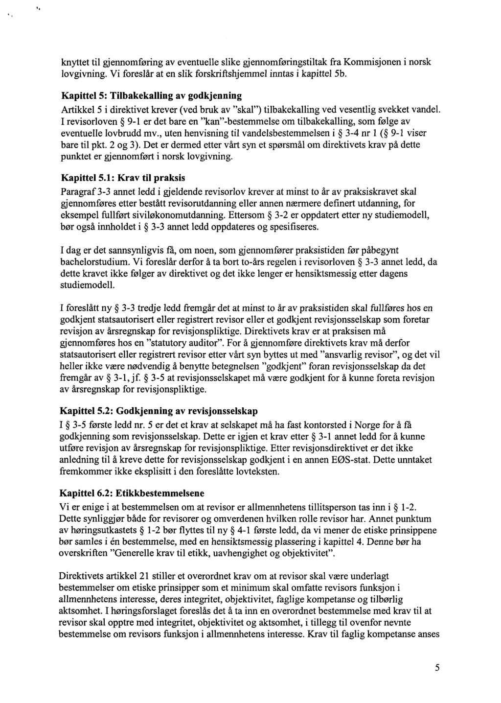 knyttet til gjennomføring av eventuelle slike gjennomføringstiltak fra Kommisjonen i norsk lovgivning. Vi foreslår at en slik forskriftshjemmel inntas i kapittel 5b.