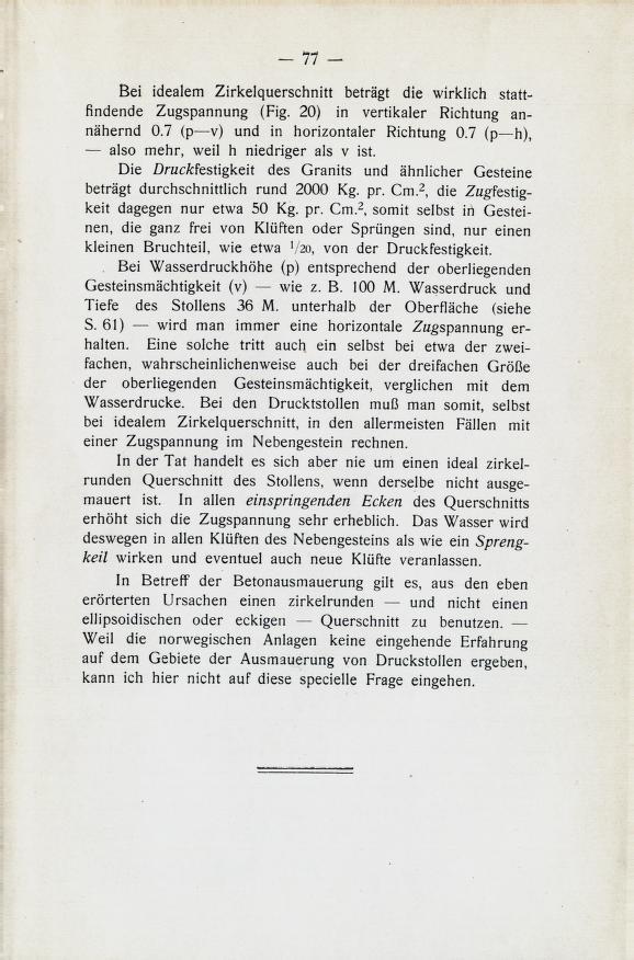 Bei idealem Zirkelquerschnitt betrågt die wirklich statt- Nndende Zugspannung (Lig. 20) in vertikaler Richtung an nåhernd 0.7 (p v) und in horizontaler Richtung 0.