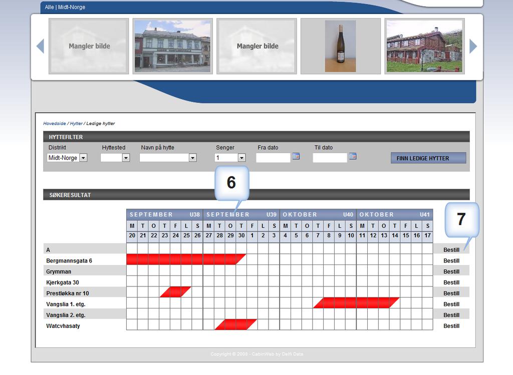 *Ledige hytter ledige hytter 6. Liste over ledige hytter Liste som viser ledige hytter i gitt periode og som også viser når de enkelte hyttene er ledige i perioden.