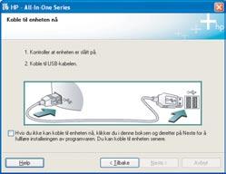 Når meldingen vises, kobler du USBkabelen til porten på baksiden av HP all-in-one, og deretter til en USB-port på datamaskinen.