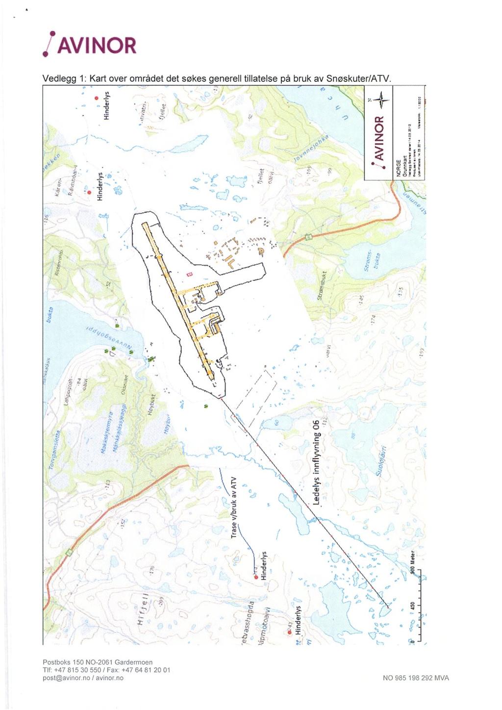 ON 996 961. Z6Z VAIA1 Hirje asslicpria )i Ptllotoa,v, Hinderlys a.r."?t Hinderlys,900ileter Trase v/bruk av ATV Ledelys innflyvning 06 t; Hc yttffit _ s (7*.,...1...., -!;-.. r.., r<, >....--,,.