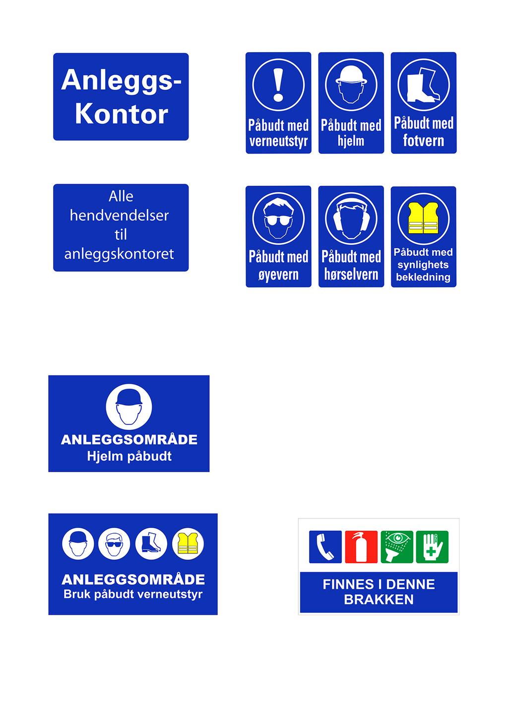 Art.no. 1860 Anleggskontor Art.no. 1865 Påbudt med verneutstyr Art.no. 1866 Påbudt med hjelm Art.no. 1867 Påbudt med fotvern Art.no. 1861 Alle Hendvendelser til anleggskontoret Art.no. 1868 Påbudt med øyevern Art.