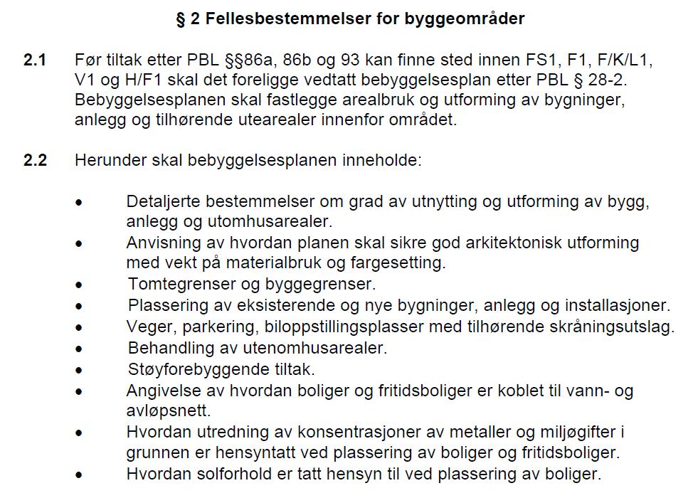 a. områdereguleringer. Betegnelsen «bebyggelsesplan» i gammel planlov er erstattet med «detaljregulering» i ny planlov av 2008 ( 12-3).