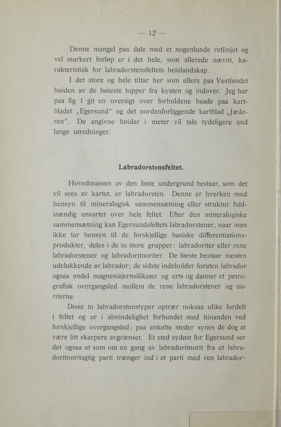 .tetlefsnetsrodarbal 21 nedemangel pa dale med et nogenlunde retlinjet og evl markert forløp er i det hele, som alerede nævnt, ka sitsiretkarkfor labradorstensfeltets heielandskap.