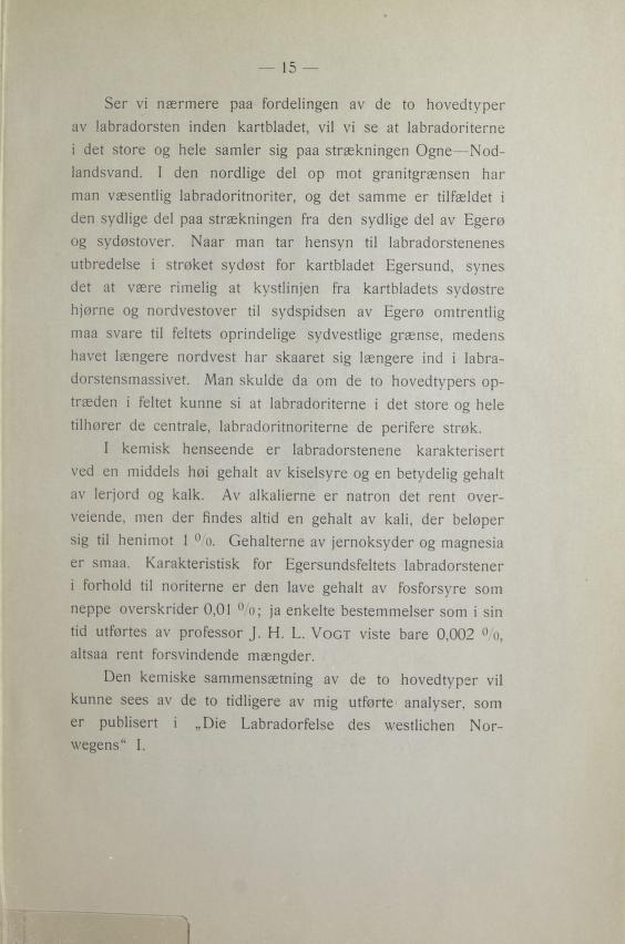 1 51 esr vi nærmere pa fordelingen av de to hovedtyper avlabradorsten inden kartbladet, vil vi se at labradoriterne i det store og hele samler sig pa strækningen Ogne Nod dnavsdnal.