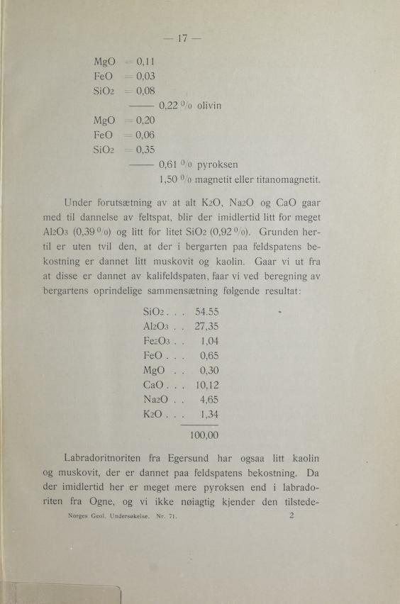 0,01 71 gmo -0,1 efo 0,03 OiSz0,08 gmo - 0,20 efo 0,06 OiSz0,35,02 o olivin 6,01 o pyroksen 5,10 o magnetit eler titanomagnetit.